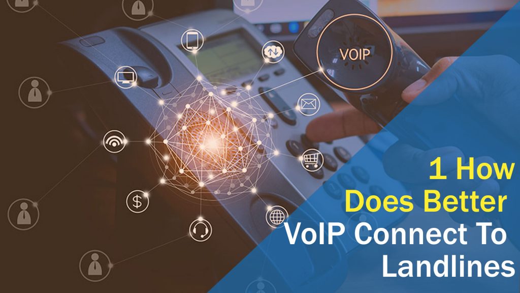 VoIP Connect To Landlines
